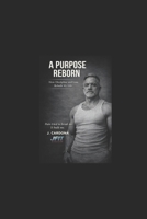 A Purpose Reborn - The JFIT System: Discipline, Fitness, and Purpose — The Simple Way B0GFGM2MQP Book Cover