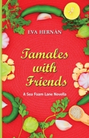 Tamales with Friends: A Christmas Celebration of the Ladies of Sea Foam Lane 1952004179 Book Cover