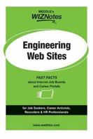 WEDDLE's WIZNotes: Engineering Web Sites: Fast Facts About Internet Job Boards and Career Portals 1928734251 Book Cover