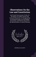 Observations on the law and Constitution and Present Government of India, on the Nature of Landed Te 1018979352 Book Cover