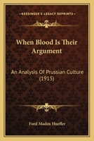 When Blood Is Their Argument: An Analysis Of Prussian Culture 1015951597 Book Cover