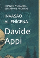 INVASÃO ALIENÍGENA: QUANDO ATACAREM, ESTAREMOS PRONTOS (Portuguese Edition) B0G41CZWBJ Book Cover