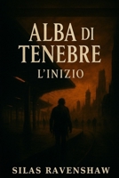 Alba di tenebre – L’inizio (Italian Edition) B0GZGSB3TL Book Cover