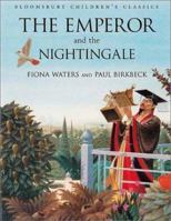 The Emperor and the Nightingale: Troubadour Edition (Bloomsbury Children's Classics) 0747535590 Book Cover