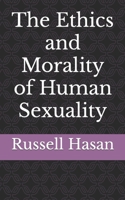 The Ethics and Morality of Human Sexuality B09WCDMHMW Book Cover