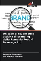 Un caso di studio sulle attività di branding della Romania Food & Beverage Ltd (Italian Edition) 6208290368 Book Cover