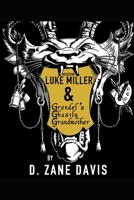Detective Luke Miller and Grendel's Ghastly Grandmother B0F5HPZZKQ Book Cover