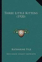 Three Little Kittens 1508853444 Book Cover