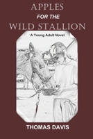 Apples for the Wild Stallion 1736731807 Book Cover