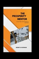"The Prosperity Mentor: Elevating Your Financial Success " B0CLZY663M Book Cover