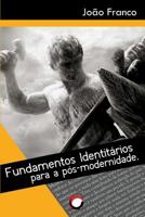 Fundamentos Identitarios Para a Pos-Modernidade 9899880728 Book Cover