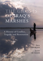 The Ghosts of Iraq's Marshes: A History of Conflict, Tragedy, and Restoration 1649033257 Book Cover