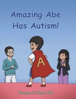 Amazing Abe Has Autism! 1639853073 Book Cover