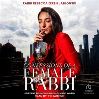 Confessions of a Female Rabbi: Relevant Religion in an On-Demand World B0GSYV6PVK Book Cover