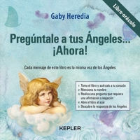 Pregúntale a tus ángeles... ¡Ahora!/ Ask your Angels... Now! 6077482498 Book Cover