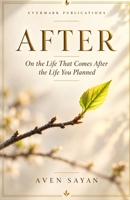 AFTER: On the Life That Comes After the Life You Planned B0HKFSVB3W Book Cover
