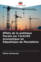 Effets de la politique fiscale sur l'activité économique en République de Macédoine 6205664046 Book Cover
