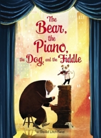 The Bear, the Piano, the Dog, and the Fiddle 1328595897 Book Cover