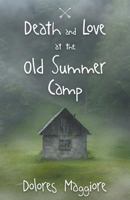 Death and Love at the Old Summer Camp 1943353778 Book Cover
