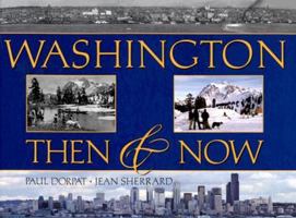 Washington Then & Now (Then & Now (Westcliffe)) 1565795474 Book Cover