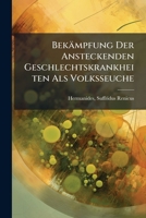 Bekampfung Der Ansteckenden Geschlechtskrankheiten ALS Volksseuche 1246916185 Book Cover