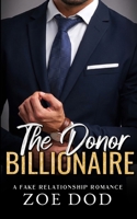 The Donor Billionaire: A Fake Relationship Romance (The Frazer Family) 1917413017 Book Cover