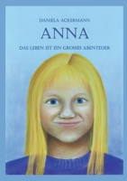 Anna: Das Leben ist ein grosses Abenteuer (German Edition) 3696376272 Book Cover