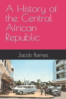 A History of the Central African Republic B0GDZY95V1 Book Cover