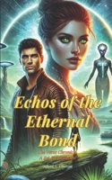 Echoes of the Eternal Bond: The Veros Chronicles, A Sci-Fi Adventure B0DPJ8S1JY Book Cover