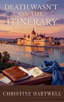 Death Wasn't on the Itinerary (Lucky Ticket Mysteries) B0H9DG6C27 Book Cover