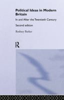 Political Ideas in Modern Britain 0415071216 Book Cover