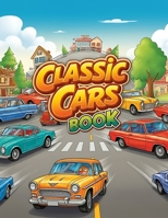 Classic Cars Coloring Book for Kids Age 8-12: Classic Cars Coloring Book gift idea for Kids and Boys Age 8-12 Who Love Classic Cars | Vintage cars coloring book for kids B08QWBZ6P2 Book Cover