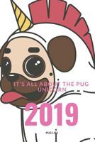 It's All about the Pug Unicorn: Pug Life 1792828829 Book Cover