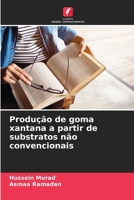 Produção de goma xantana a partir de substratos não convencionais (Portuguese Edition) 6208250552 Book Cover