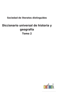 Diccionario universal de historia y geograf�a: Tomo 2 3752489561 Book Cover