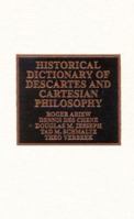 Historical Dictionary of Descartes and Cartesian Philosophy 1442247681 Book Cover