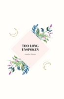 Too Long Unspoken 0578834766 Book Cover