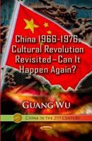 China 1966-1976, Cultural Revolution Revisited Can It Happen Again? 1622577604 Book Cover