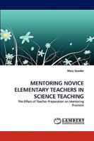 Mentoring Novice Elementary Teachers in Science Teaching 3838360753 Book Cover