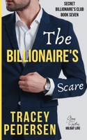 The Billionaire's Scare: Steamy Sensations Romance (Secret Billionaire's Club) 0648790991 Book Cover