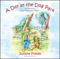 A Day at the Dog Park: An Education in Dog Etiquette for Children 1478724528 Book Cover