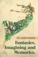 Fantasies, Imagining and Memories. 1796024317 Book Cover