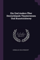 Ein Und Anders Über Deutschlands Theaterwesen Und Kunstrichterey 1378391705 Book Cover