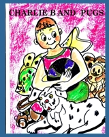 Charlie B and Pugs 1034190873 Book Cover