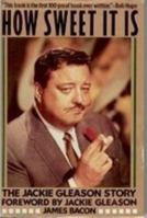 How Sweet It Is: The Jackie Gleason Story 0312902298 Book Cover