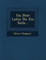 Un Po Te Latin Du XIE Si Cle... 1249649692 Book Cover