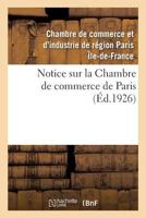 Notice Sur La Chambre de Commerce de Paris 2329198256 Book Cover