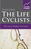 The Life Cyclists: Fisher, Keynes, Modigliani and Friedman 0230274137 Book Cover