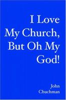 I Love My Church, But Oh My God! 1419627554 Book Cover