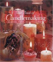 The Book of Candlemaking: Creating Scent, Beauty & Light 0806906766 Book Cover